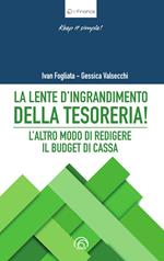 La lente d'ingrandimento della tesoreria!