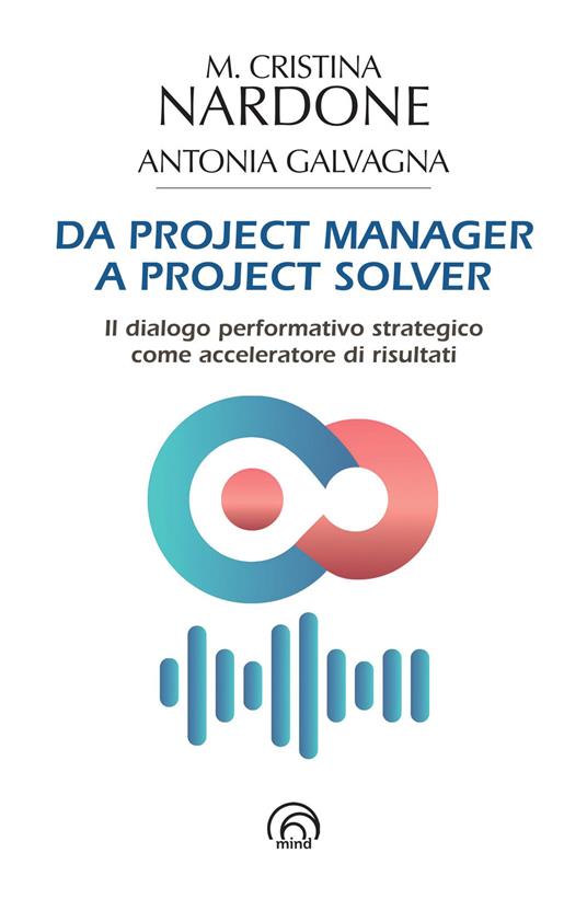 Da project manager a project solver - M. Cristina Nardone,Antonia Galvagna - copertina