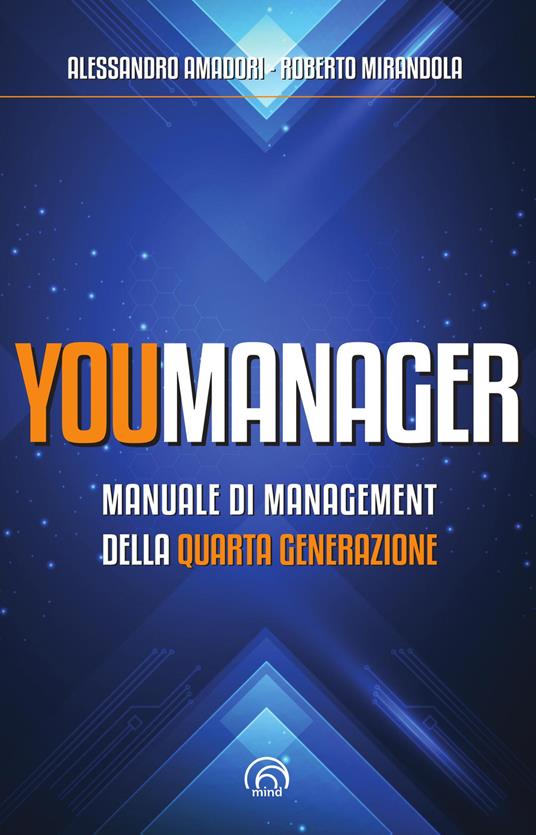 Youmanager. Manuale di management della quarta generazione - Alessandro Amadori,Roberto Mirandola - copertina