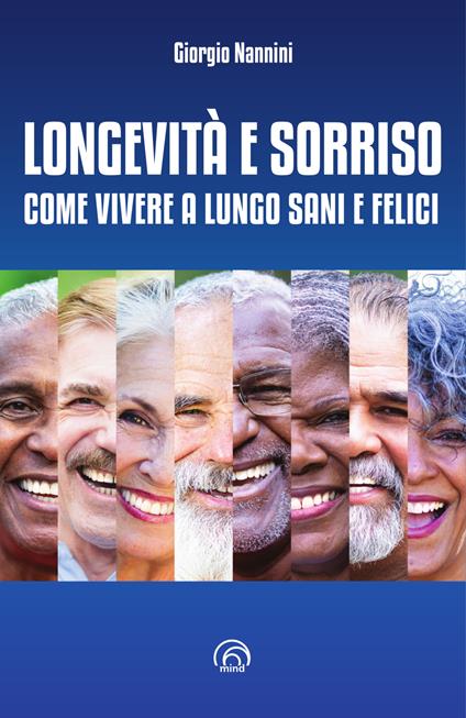 Longevità e sorriso. Come vivere a lungo sani e felici - Giorgio Nannini - ebook