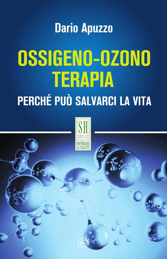 Ossigeno-ozono terapia. Perché può salvarci la vita. Nuova ediz. - Dario Apuzzo - copertina