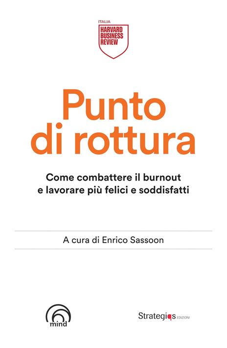 Punto di rottura. Come combattere il burnout e lavorare più felici e soddisfatti - copertina