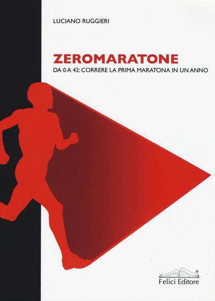 Zeromaratone. Da O a 42: correre la prima maratona in un anno - Luciano Ruggieri - copertina