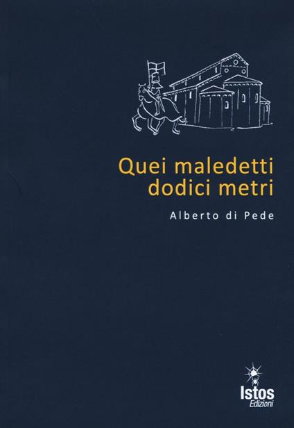 Quei maledetti dodici metri - Alberto Di Pede - copertina