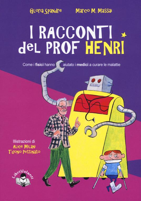 I racconti del prof. Henri. Ediz. a colori - Gloria Spandre,Marco Maria Massai - copertina