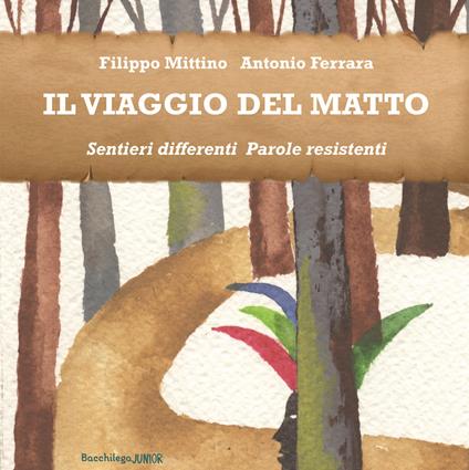 Il viaggio del Matto. Sentieri differenti. Parole resistenti - Filippo Mittino - copertina