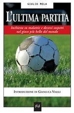 L' ultima partita. Inchiesta su malattie e decessi sospetti nel gioco più bello del mondo
