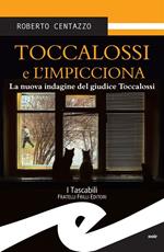 Toccalossi e l'impicciona. La nuova indagine del giudice Toccalossi