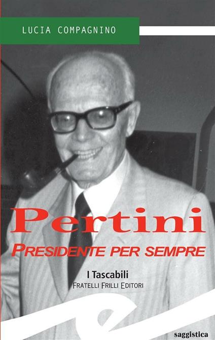 Pertini. Presidente per sempre - Lucia Compagnino - ebook