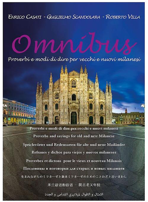 Omnibus. Proverbi e modi di dire per vecchi e nuovi milanesi - E. Casati,G. Scandolara,R. Villa - copertina
