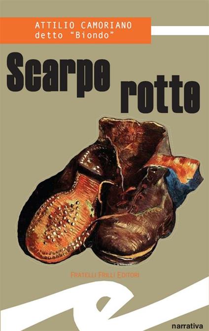 Scarpe rotte - Attilio Camoriano - ebook