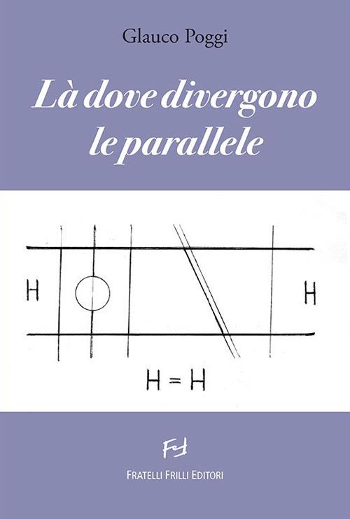 Là dove divergono le parallele - Glauco Poggi - copertina