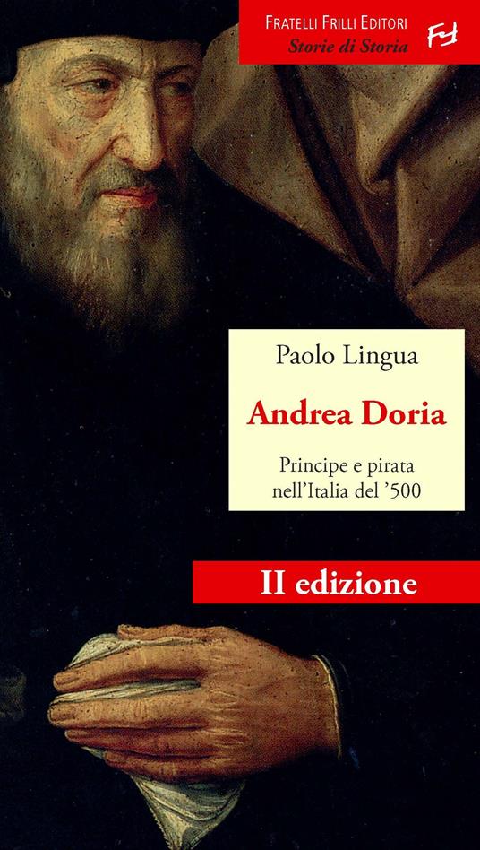 Andrea Doria. Principe e pirata nell'Italia del '500 - Paolo Lingua - copertina