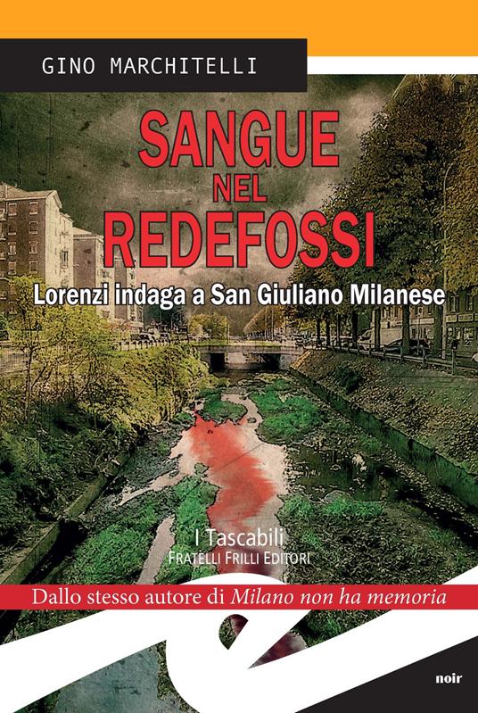 Sangue nel Redefossi. Lorenzi indaga a San Giuliano Milanese - Gino Marchitelli - copertina