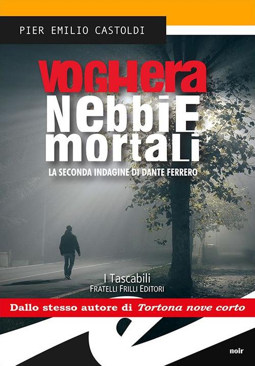 Voghera. Nebbie mortali. La seconda indagine di Dante Ferrero - Pier Emilio Castoldi - copertina