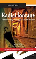 Radici lontane. Un nuovo caso per la coppia Vassallo-Ardoino