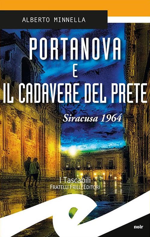 Portanova e il cadavere del prete. Siracusa 1964 - Alberto Minnella - copertina