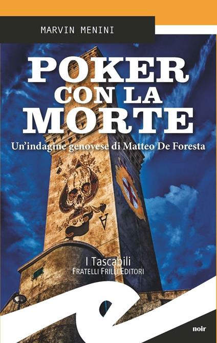 Poker con la morte. Un'indagine genovese di Matteo De Foresta - Marvin Menini - copertina