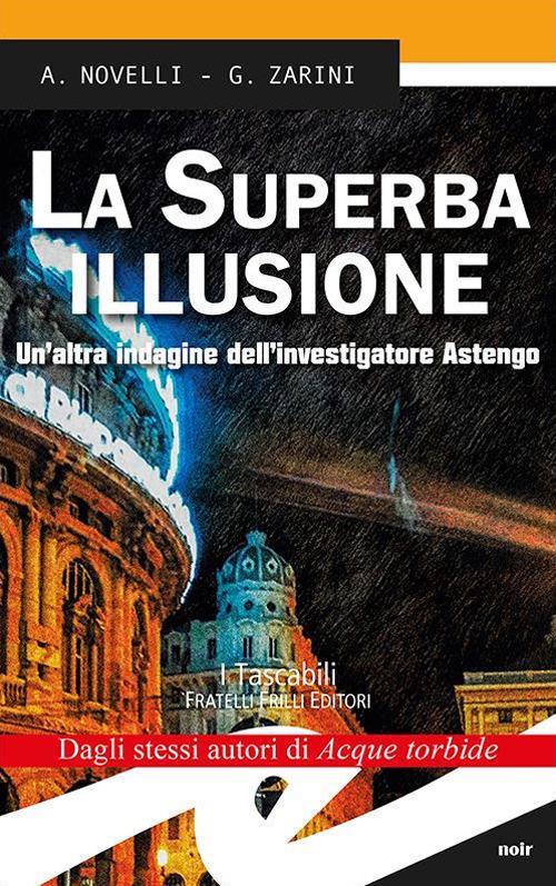 La superba illusione. Un'altra indagine dell'investigatore Astengo - Andrea Novelli,Gianpaolo Zarini - copertina