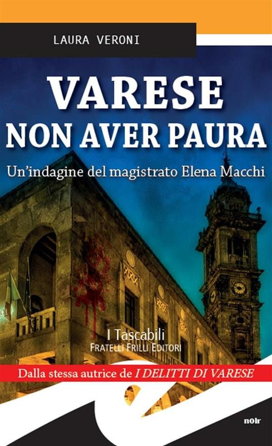 Varese non aver paura. Un'indagine del magistrato Elena Macchi - Laura Veroni - ebook