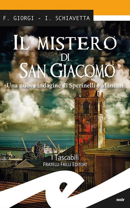 Il mistero di San Giacomo - Fiorenza Giorgi,Irene Schiavetta - copertina