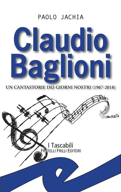 Claudio Baglioni. Un cantastorie dei giorni nostri (1967-2018) - Paolo Jachia - ebook