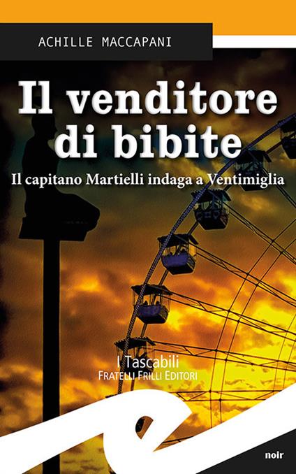 Il venditore di bibite. Il capitano Martielli indaga a Ventimiglia - Achille Maccapani - copertina