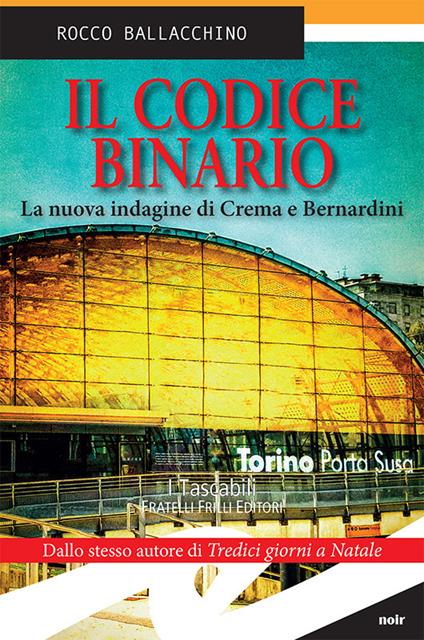 Il codice binario. La nuova indagine di Crema e Bernardini - Rocco Ballacchino - ebook