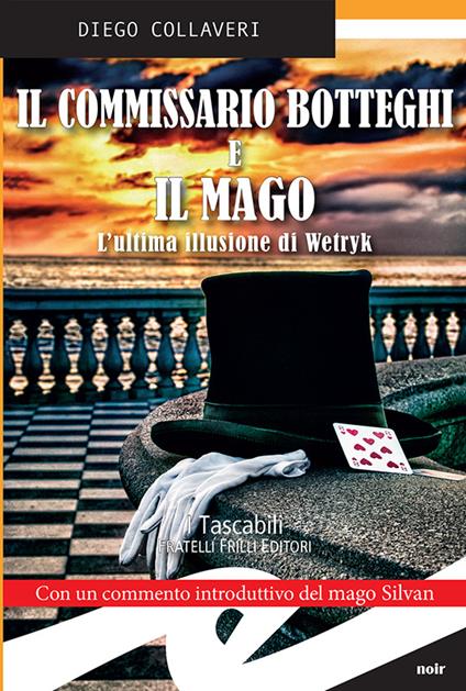 Il commissario Botteghi e il Mago. L'ultima illusione di Wetryk - Diego Collaveri - ebook