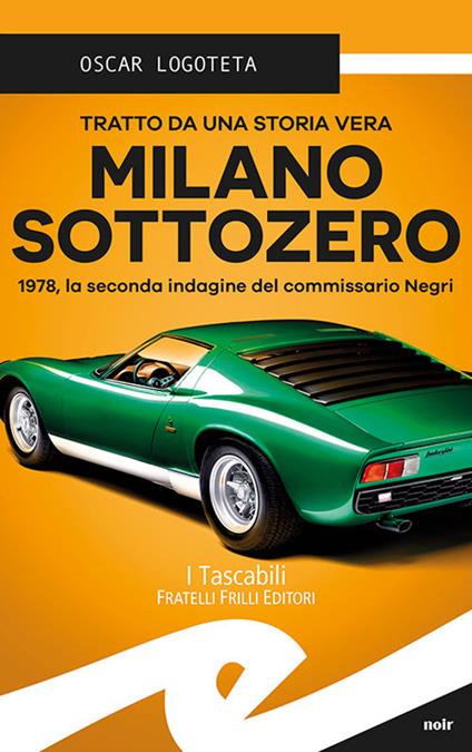 Milano sottozero. 1978, la seconda indagine del commissario Negri - Oscar Logoteta - copertina