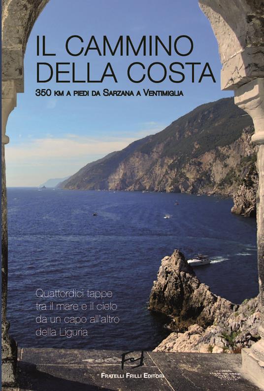 Il cammino della costa. 350 Km a piedi da Sarzana a Ventimiglia - copertina