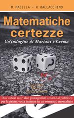 Matematiche certezze. Un'indagine di Mariani e Crema