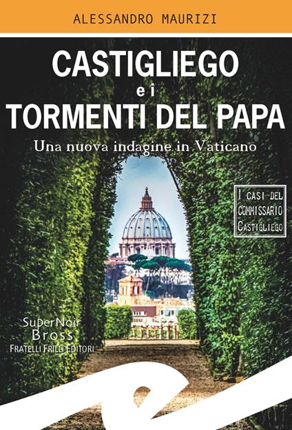 Castigliego e i tormenti del Papa. Una nuova indagine in Vaticano - Alessandro Maurizi - copertina