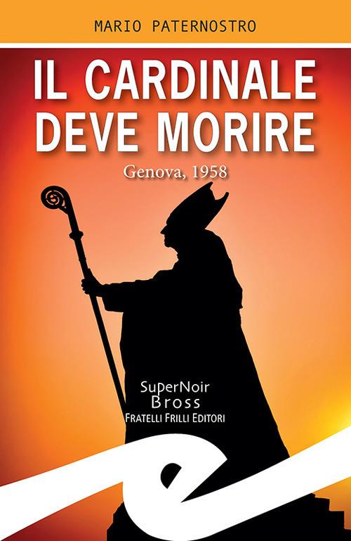 Il cardinale deve morire. Genova, 1958 - Mario Paternostro - ebook