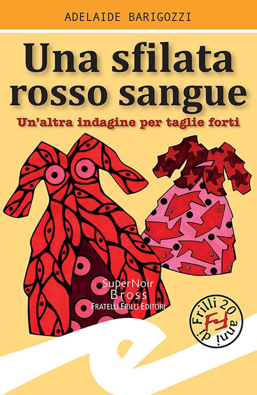 Sfilata rosso sangue. Un'altra indagine per taglie forti - Adelaide Barigozzi - ebook