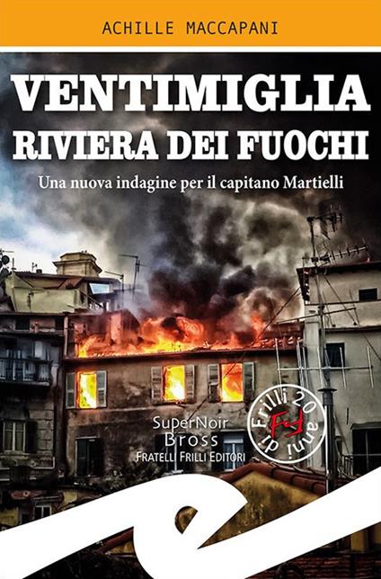 Ventimiglia riviera dei fuochi. Una nuova indagine per il capitano Martielli - Achille Maccapani - copertina