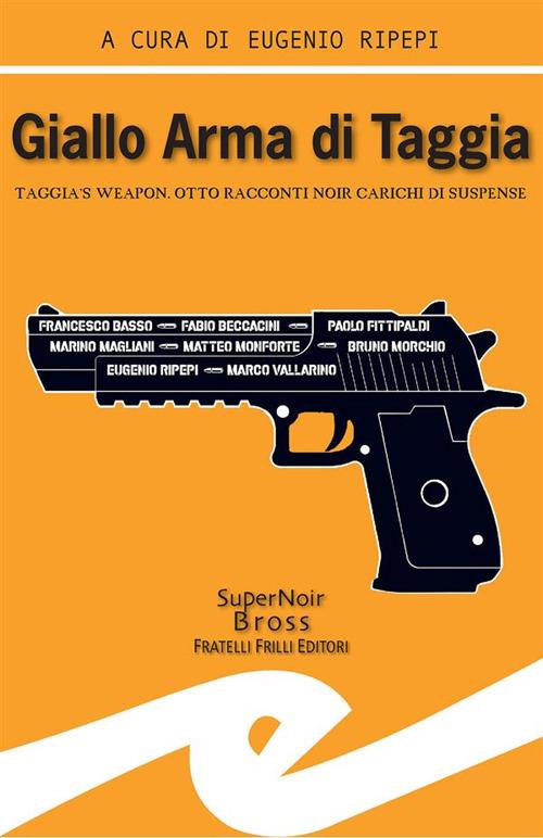 Giallo Arma di Taggia. Taggia's Weapon - Eugenio Ripepi - ebook