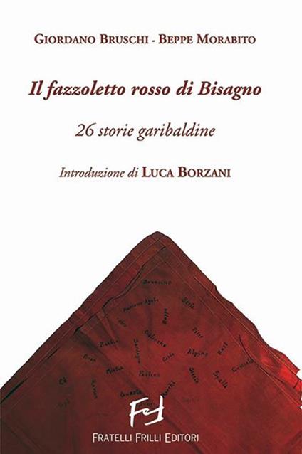 Il fazzoletto rosso di Bisagno. 26 storie garibaldine - Giordano Bruschi,Beppe Morabito - copertina