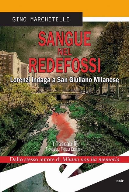 Sangue nel Redefossi. Lorenzi indaga a San Giuliano Milanese - Gino Marchitelli - copertina