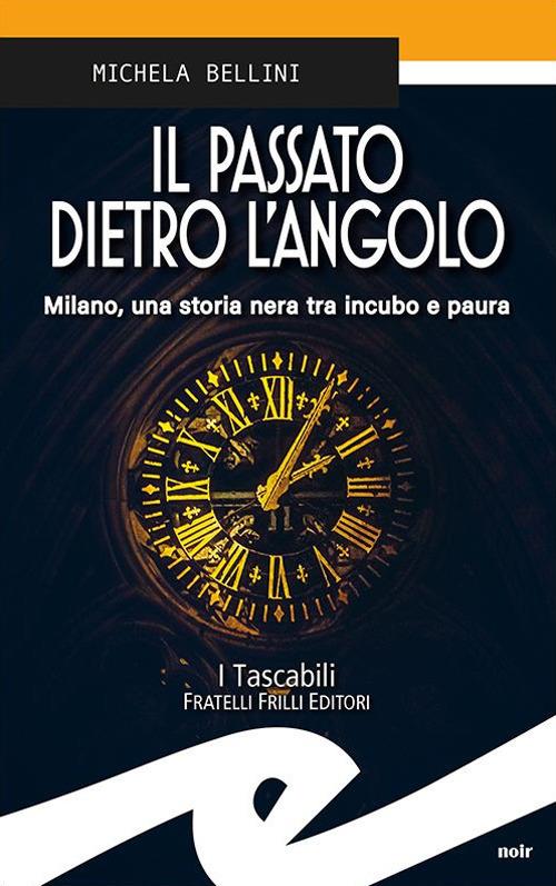 Il passato dietro l'angolo - Michela Bellini - copertina