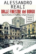 Dalle finestre del borgo. Agenzia Sambuco & Dell'Oro: indagini dal passato. Ediz. speciale