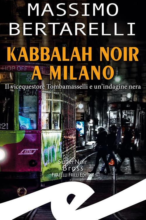 Kabbalah noir a Milano. Il vicequestore Tombamasselli e un'indagine nera - Massimo Bertarelli - ebook