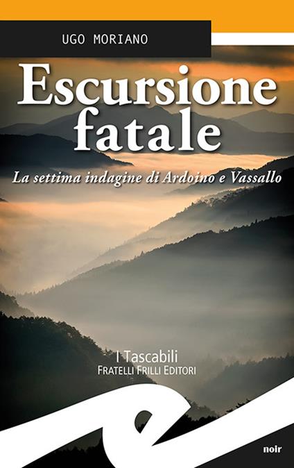 Escursione fatale. La settima indagine di Ardoino e Vassallo - Ugo Moriano - copertina