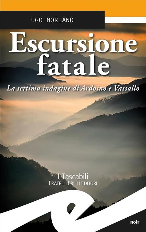 Escursione fatale. La settima indagine di Ardoino e Vassallo - Ugo Moriano - ebook