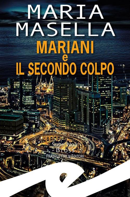 Mariani e il secondo colpo - Maria Masella - ebook
