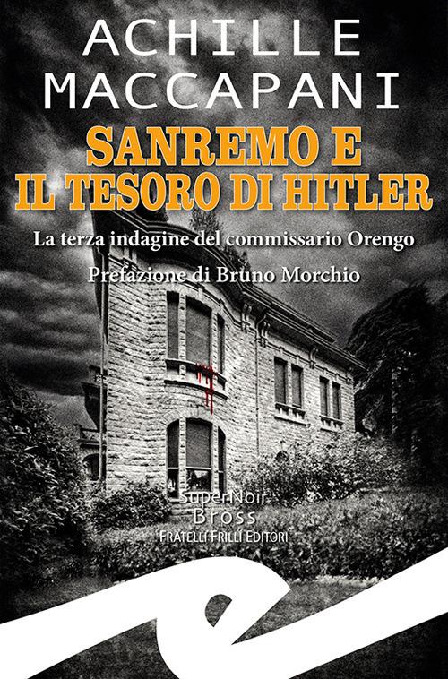 Sanremo e il tesoro di Hitler. La terza indagine del commissario Orengo - Achille Maccapani - copertina