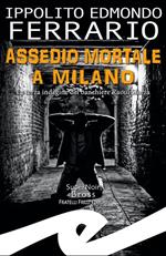 Assedio mortale a Milano. La terza indagine del banchiere Raoul Sforza