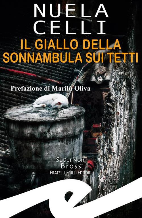 Il giallo della sonnambula sui tetti - Nuela Celli - ebook