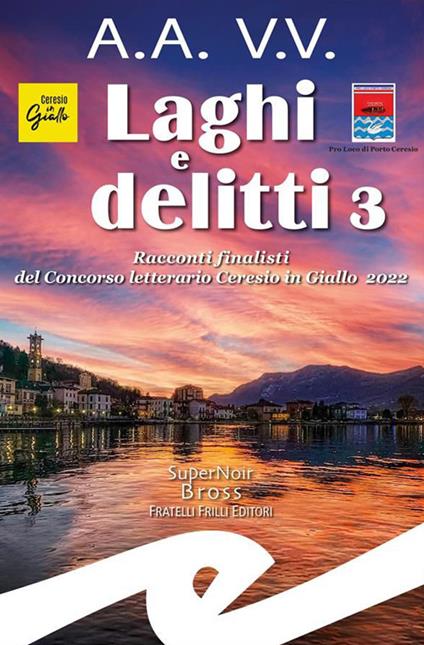 Laghi e delitti 3. Racconti finalisti del Concorso Letterario Ceresio in Giallo 2022 - V.V.A.A. - ebook