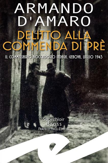 Delitto alla Commenda di Prè. Il commissario Boccadoro indaga - Armando D'Amaro - copertina